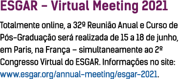 ESGAR - Virtual Meeting 2021 Totalmente online, a 32  Reuni o Anual e Curso de P s-Gradua  o ser  realizada de 15 a 1   
