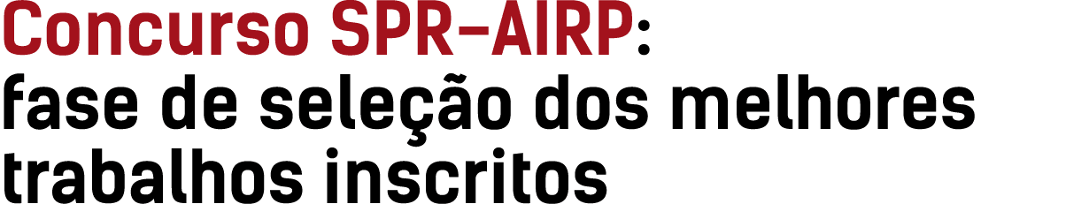 Concurso SPR-AIRP: fase de seleção dos melhores trabalhos inscritos