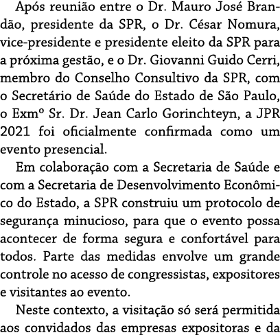 Após reunião entre o Dr  Mauro José Brandão, presidente da SPR, o Dr  César Nomura, vice-presidente e presidente elei   