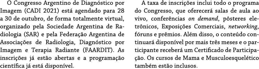 O Congresso Argentino de Diagnóstico por Imagem (CADI 2021) está agendado para 28 a 30 de outubro, de forma totalment   