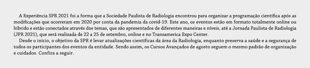 A Experiência SPR 2021 foi a forma que a Sociedade Paulista de Radiologia encontrou para organizar a programação cien   