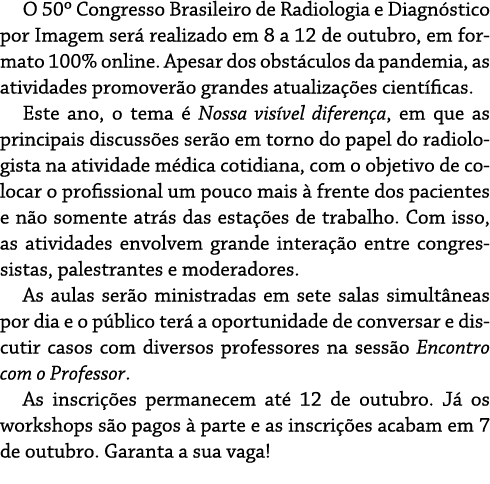 O 50  Congresso Brasileiro de Radiologia e Diagnóstico por Imagem será realizado em 8 a 12 de outubro, em formato 100   