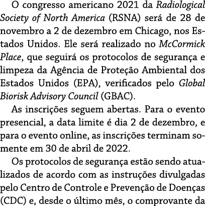 O congresso americano 2021 da Radiological Society of North America (RSNA) será de 28 de novembro a 2 de dezembro em    