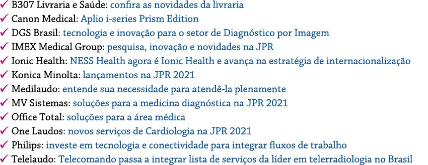   B307 Livraria e Saúde: confira as novidades da livraria   Canon Medical: Aplio i-series Prism Edition   DGS Brasil:   