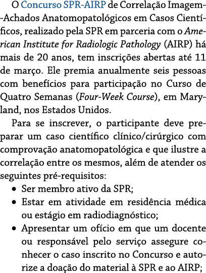 O Concurso SPR-AIRP de Correla  o Imagem-Achados Anatomopatol gicos em Casos Cient ficos, realizado pela SPR em parce   