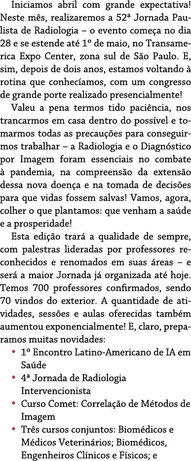 Iniciamos abril com grande expectativa  Neste mês, realizaremos a 52  Jornada Paulista de Radiologia   o evento começ   