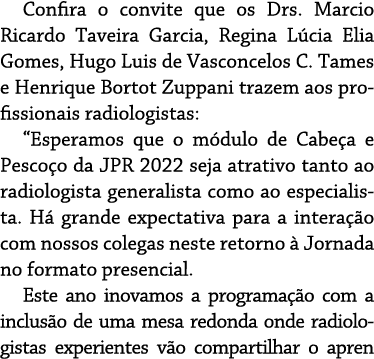 Confira o convite que os Drs  Marcio Ricardo Taveira Garcia, Regina Lúcia Elia Gomes, Hugo Luis de Vasconcelos C  Tam   