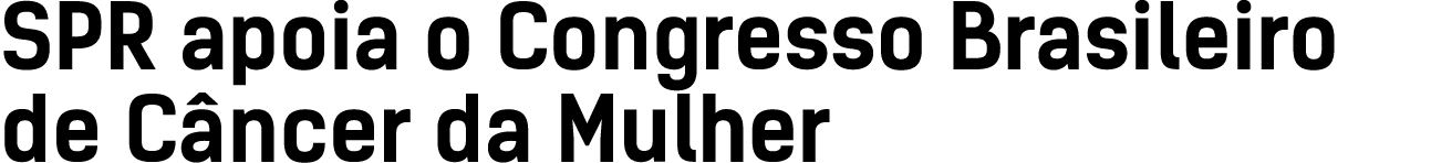 SPR apoia o Congresso Brasileiro de Câncer da Mulher