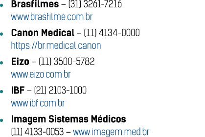  Brasfilmes   (31) 3261-7216 www brasfilme com br  Canon Medical   (11) 4134-0000 https:  br medical canon  Eizo   (1   