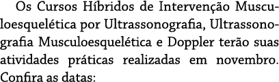 Os Cursos Híbridos de Intervenção Musculoesquelética por Ultrassonografia, Ultrassonografia Musculoesquelética e Dopp   