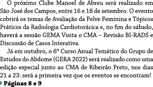 O próximo Clube Manoel de Abreu será realizado em São José dos Campos, entre 16 e 18 de setembro  O evento cobrirá os   