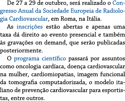 De 27 a 29 de outubro, será realizado o Congresso Anual da Sociedade Europeia de Radiologia Cardiovascular, em Roma,    
