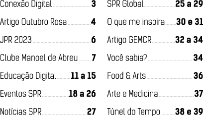 Conexão Digital 3 Artigo Outubro Rosa 4 JPR 2023 6 Clube Manoel de Abreu 7 Educação Digital 11 a 15 Eventos SPR 18 a    