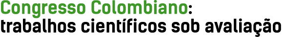 Congresso Colombiano: trabalhos cient ficos sob avalia o