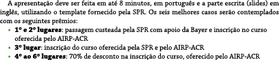 A apresenta o deve ser feita em at  8 minutos, em portugu s e a parte escrita (slides) em ingl s, utilizando o templ...