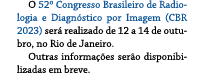 O 52º Congresso Brasileiro de Radiologia e Diagn stico por Imagem (CBR 2023) ser realizado de 12 a 14 de outubro, no...